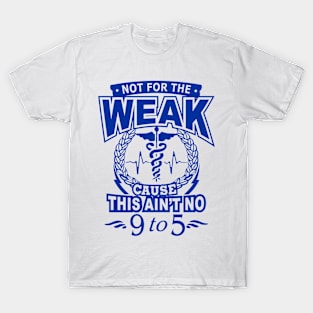 not for the weak T-Shirt